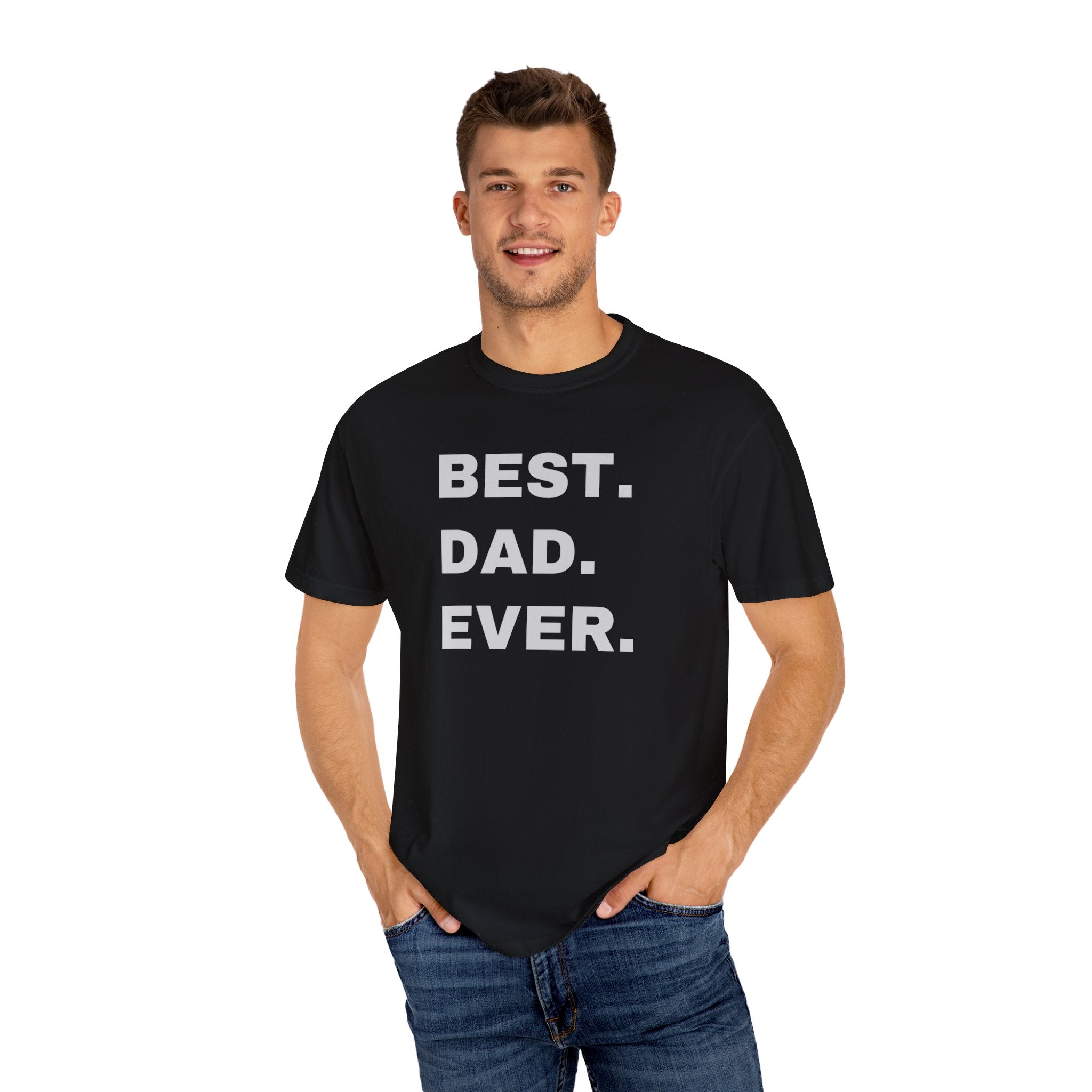 Best Dad Ever Shirt | Dad T-Shirt | Garment-Dyed T-shirt